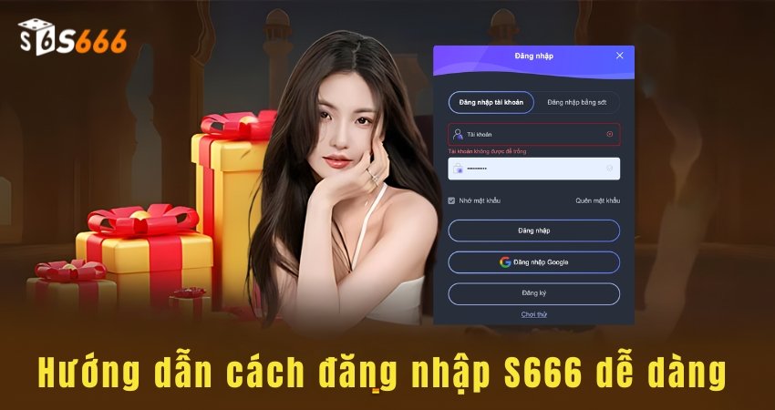 Hướng dẫn cách đăng nhập S666 dễ dàng cho tân thủ Hướng dẫn cách đăng nhập S666 dễ dàng cho tân thủ