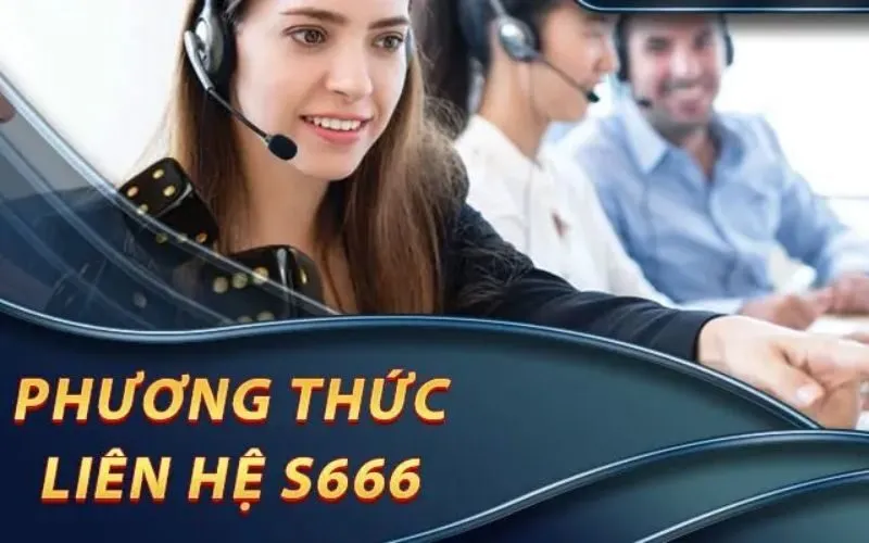 Tổng hợp những phương thức liên hệ s666 cược thủ phải biết Tổng hợp những phương thức liên hệ s666 cược thủ phải biết